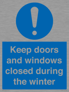 Keep doors and windows closed during the winter